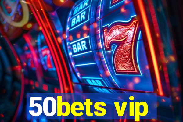 50bets vip